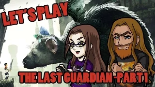 Let's Play: The Last Guardian - Part 1