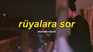 mustafa ceceli - rüyalara sor (slowed + reverb) (sözleri)