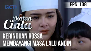 IKATAN CINTA - Kerinduan Rossa Membayangi Masa Lalu Andin