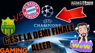 FM 2019 | FC Nantes DEMI-FINALE contre le BAYERN | LDC | ⚽