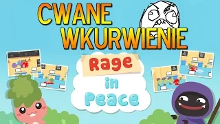 CWANE WKURWIENIE - RAGE IN PEACE!