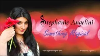 'Something Magical' Lyric Video- Stephanie Angelini (original song)