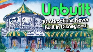 10 Attractions Never Built in Disneyland - Unbuilt