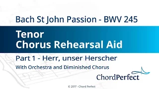 Bach's St John Passion Part 1 - Herr, unser Herscher - Tenor Chorus Rehearsal Aid