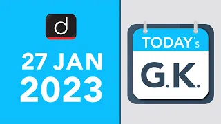 Today’s GK – 27 January 2023 | UPSC Current Affairs | Drishti IAS