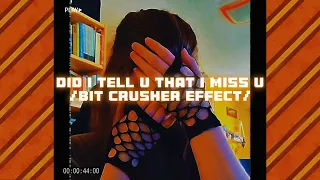 did i tell u that i miss u – adore | bit crusher effect ||