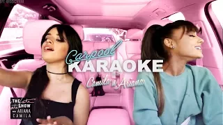 Camila Cabello and Ariana Grande Carpool Karaoke