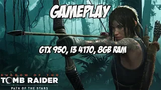 Shadow of The Tomb Raider Gameplay on GEFORCE GTX 950 2GB GDDR5