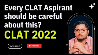 Every CLAT Aspirant should be careful about this | CLAT 2022 Preparation | Last 30 Days CLAT Exam