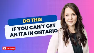 Do this if you can't get an ITA in Ontario
