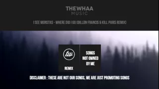 I See MONSTAS - Where Did I Go (Dillon Francis & Kill Paris Remix)