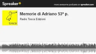 Memorie di Adriano 53ª p. (creato con Spreaker)