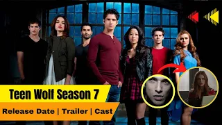 Teen Wolf Season 7 Release Date | Trailer | Cast | Expectation | Ending Explained