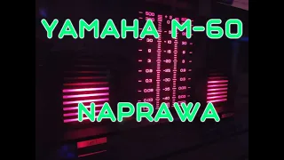 YAMAHA M-60, naprawa