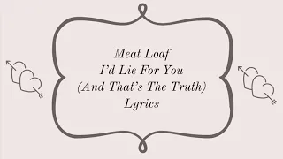 Meat Loaf - I’d Lie For You (And That’s The Truth) Lyrics