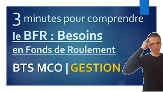 GESTION en BTS MCO | 3 minutes pour comprendre le BFR | Besoins en Fonds de Roulement