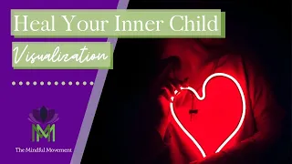 Heal Your Inner Child and Free Yourself from Old, Limiting Beliefs / Mindful Movement