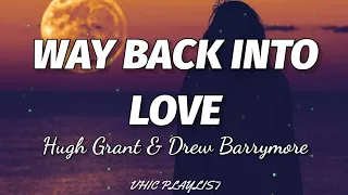 Hugh Grant & Drew Barrymore - Way Back Into Love (Lyrics)🎶