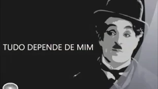 Tudo Depende De Mim - Charles Chaplin