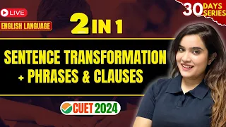 CUET English Preparation 2024 | Sentence Transformation | Phrases & Clauses | Shipra Mishra