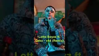Lotto Boyzz ft. Geko - +44 (Remix) [Full Audio]