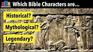 Which Bible Characters are Historical?