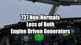 737 Non-Normal Procedures: Loss of Both Engine-Driven Generators