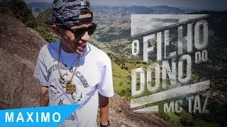 MC TAZ  - O Filho do Dono (Webclipe Oficial)