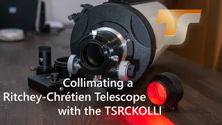 Collimating a Ritchey Chretien telescope with the TSRCKOLLI tool