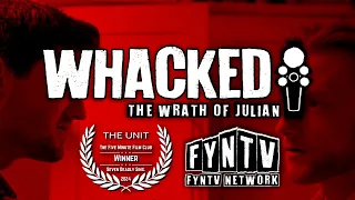 WHACKED: The Wrath of Julian | Award Winning Short Film | FynTV Network