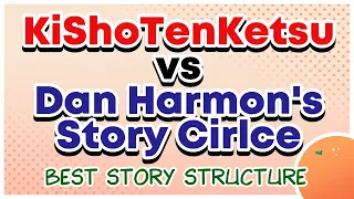 KiShoTenKetsu vs The Story Circle | Which is Better? [Hint: It Depends]