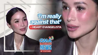 'I'm really against that' – Heart Evangelista | GMA Integrated News Interviews