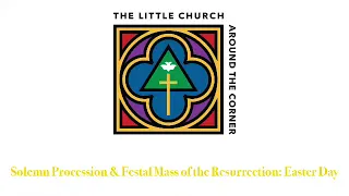 EASTER DAY Day Sunday, April 17, 2022 SOLEMN PROCESSION & FESTAL MASS of the RESURRECTION
