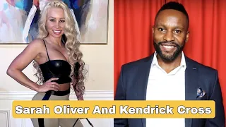 Sarah Oliver And Kendrick Cross Real Life Partner 2023, Relationship, Family, Net Worth, Age, Facts