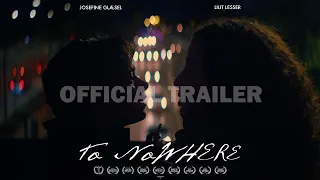 TO NOWHERE Official Trailer (2022) UK Coming Of Age Drama