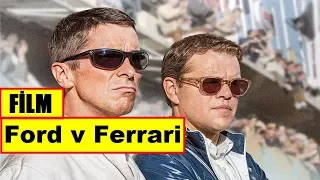 24 Saat Süren Yarış, Ford v Ferrari (Asfaltın Kralları) İnan Köse Ve Sinema