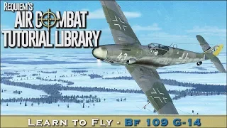 Learn to fly the Bf 109 G-14