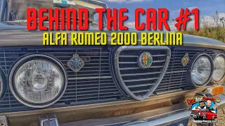 Behind the Car #1 Alfa Romeo 2000 Berlina Oldtimer Klassieke Auto Vlog