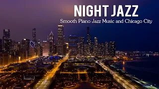 Chicago Night Jazz - Relaxing Smooth Piano Jazz & Soft Jazz Music | Background Jazz Music