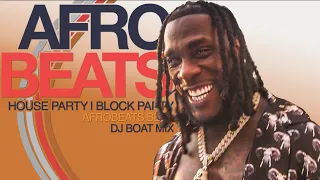 AFROBEATS BLOCK PARTY | AFROBEATS HOUSE PARTY | AFROBEATS 2022 (BURNA BOY | WIZKID | TEMS | BEYONCE)