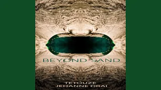 Beyond sand (feat. Jehanne Drai)