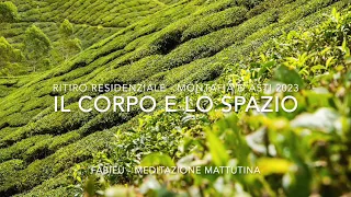 [Fabieu] Il corpo e lo spazio - Montafia d'Asti 2023  meditazione mattutina #1