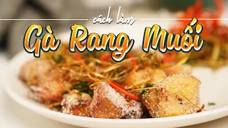 Công Thức Làm Gà Rang Muối Ngon Bất Bại | Cook béo