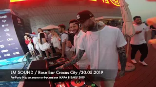 LM SOUND 30.05.2019 PRE-PARTY ЖАРА БАКУ 2019