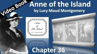Chapter 36 - Anne of the Island by Lucy Maud Montgomery - The Gardners' Call