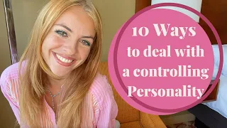 10 WAYS TO DEAL WITH A CONTROLLING PERSONALITY AS A SENSITIVE  PERSON / EMPATH |Take Back Your Power