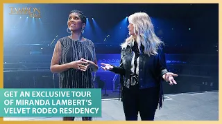 The #TamFam Gets An Exclusive Tour of Miranda Lambert’s Velvet Rodeo Residency