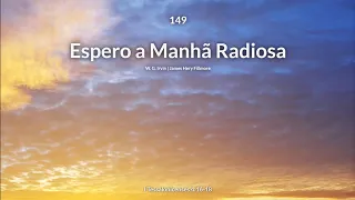 Hinário Adventista • Hino 149 - Espero a Manhã Radiosa