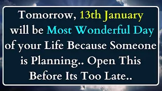 🕊️God Says, Tomorrow, 13th January will be Most Wonderful Day of your Life.. 💌God's Message!!