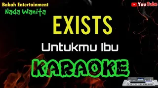 Exists - Untukmu Ibu Karaoke [ Nada Wanita ] Babah Entertainment